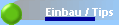 Einbau / Tips
